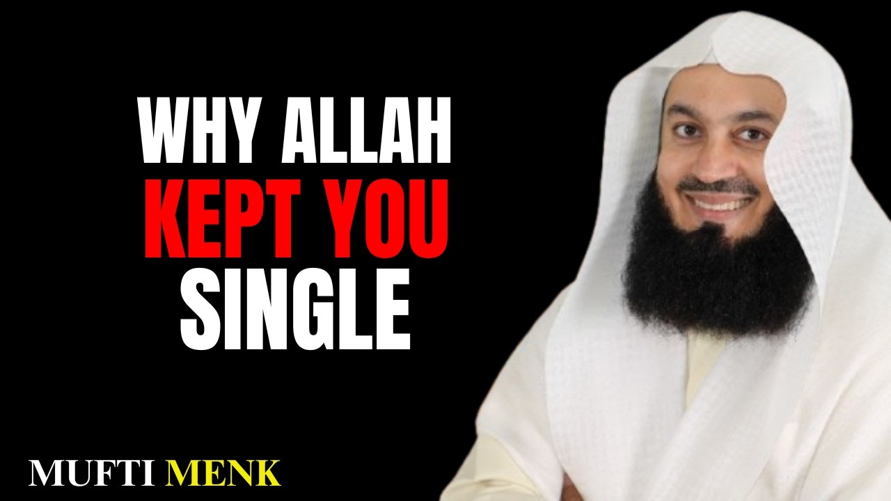 Why Allah Kept You Single – The Hidden Wisdom Behind Your Journey | Mufti Menk 2026
