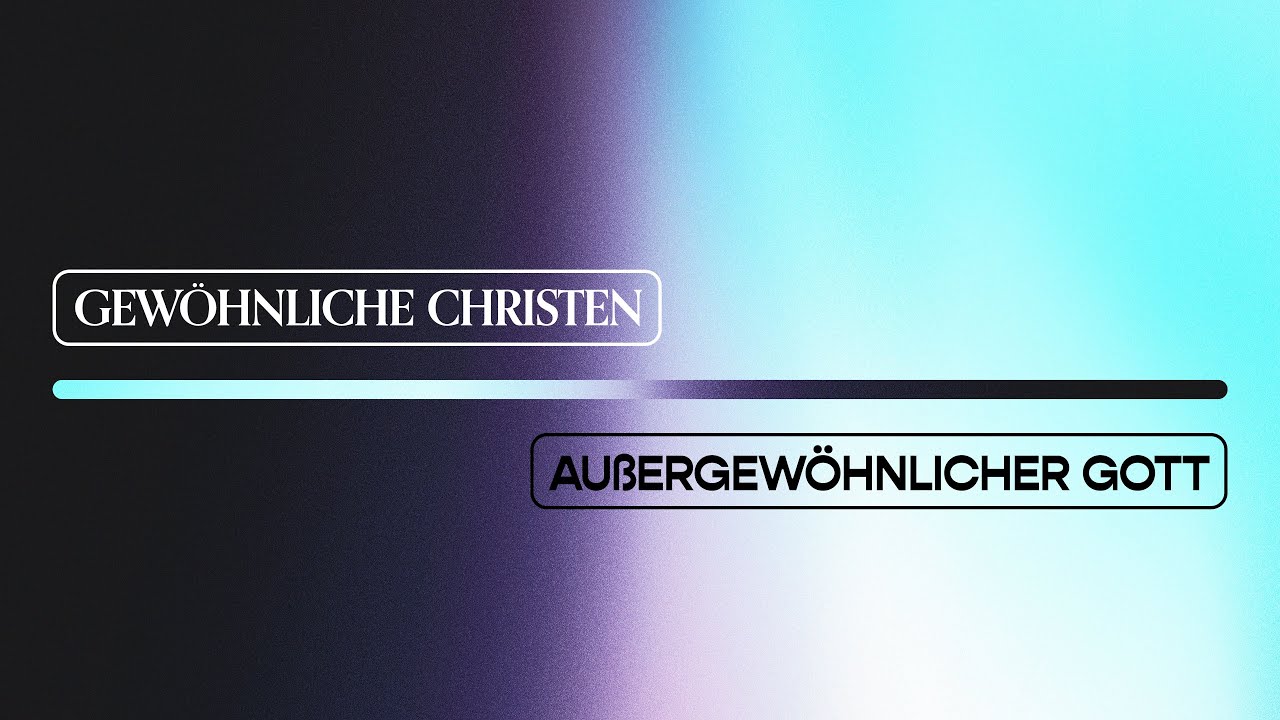 Gottesdienst: Gewöhnliche Christen mit einem außergewöhnlichen Gott | FECG Cloppenburg | 27.03.2022