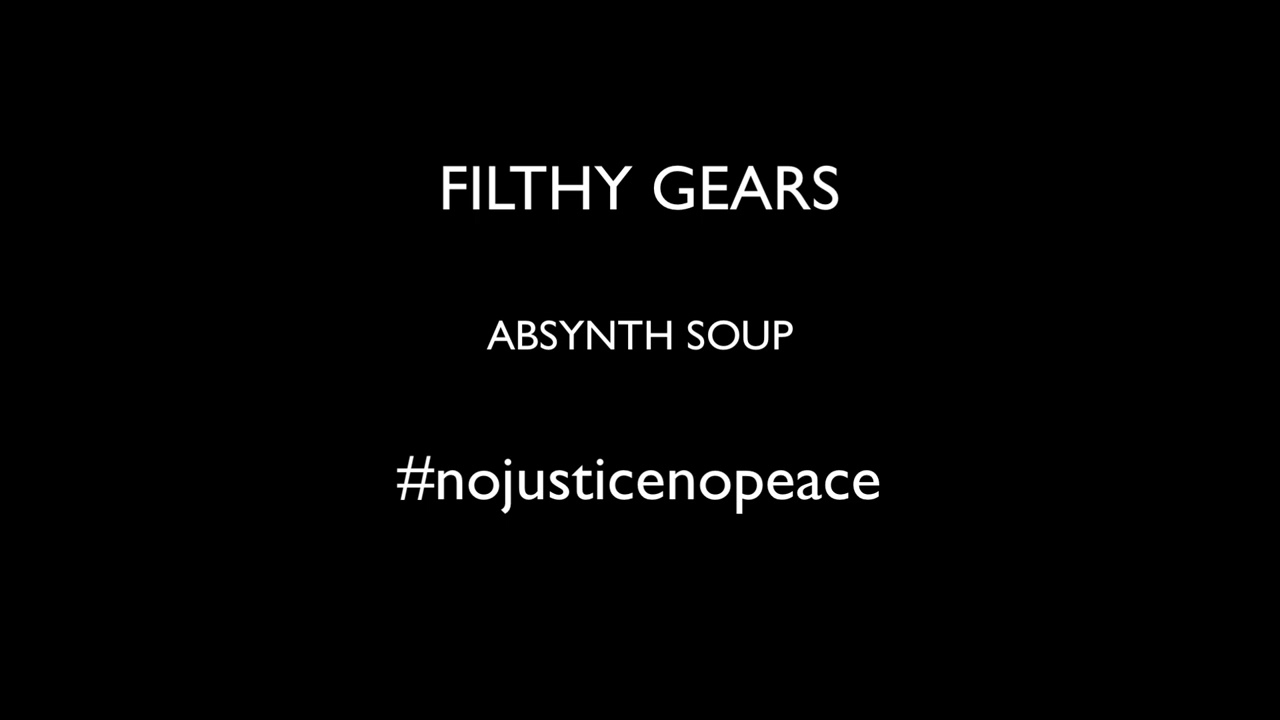 FILTHY GEARS - ABSYNTH SOUP