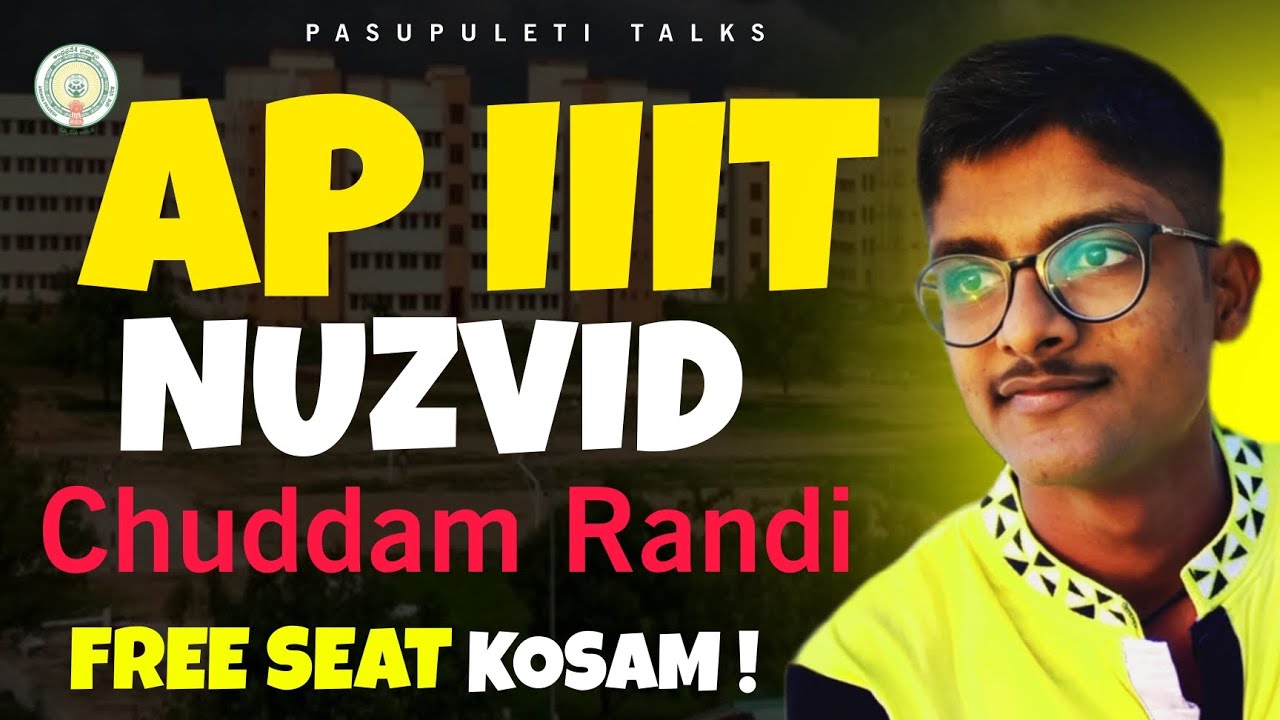 IIIT Nuzivd Campus 2025 | Must Watch before joining!!!