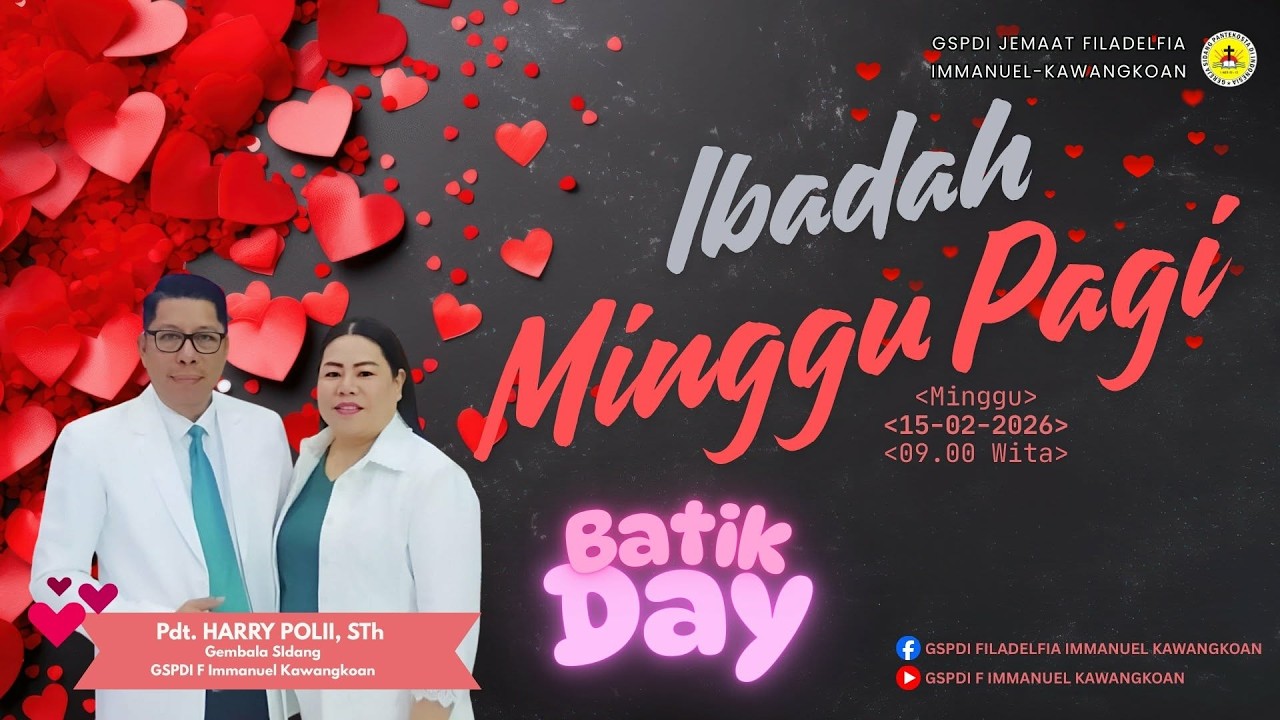 IBADAH MINGGU PAGI, GSPDI FILADELFIA IMMANUEL KAWANGKOAN, MINGGU, 15 FEBRUARI  2026 JAM 09.00 WITA