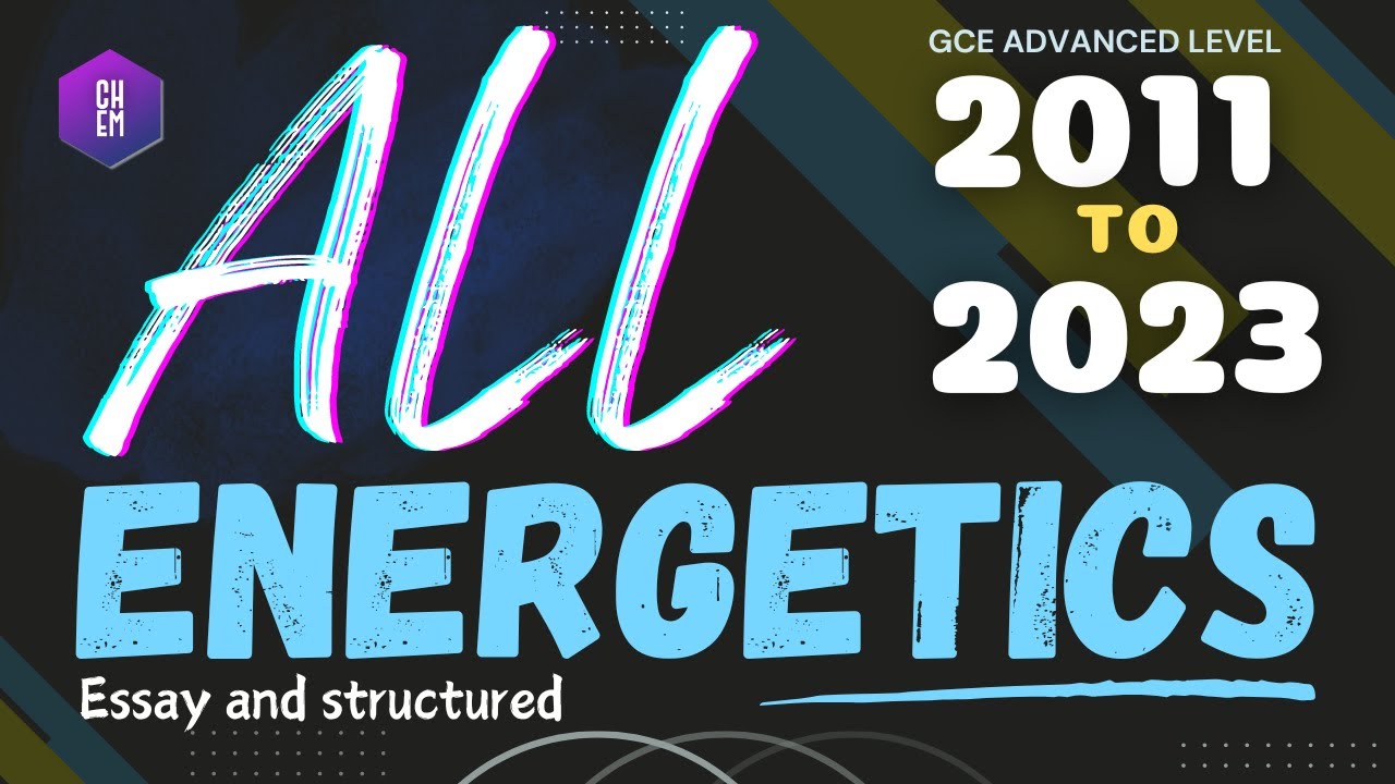 2011 to 2023 Chemistry #essay and #structuredessay #discussion | Energetics  | சக்தியியல்