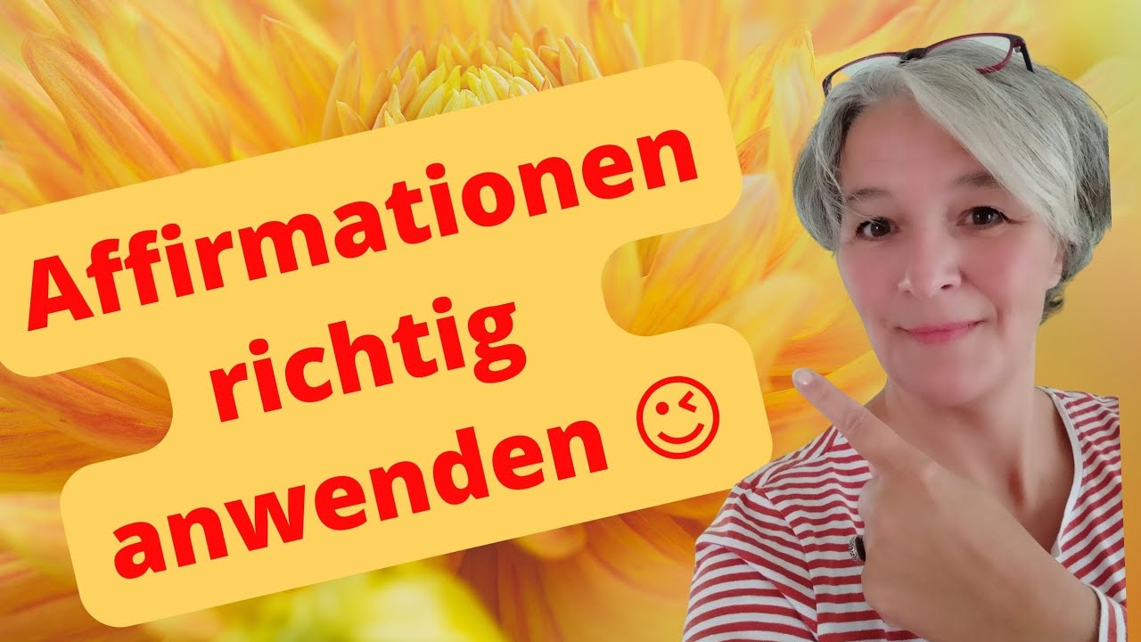 Wie du Affirmationen richtig anwenden solltest, damit sie auch Wirkung zeigen 🔥
