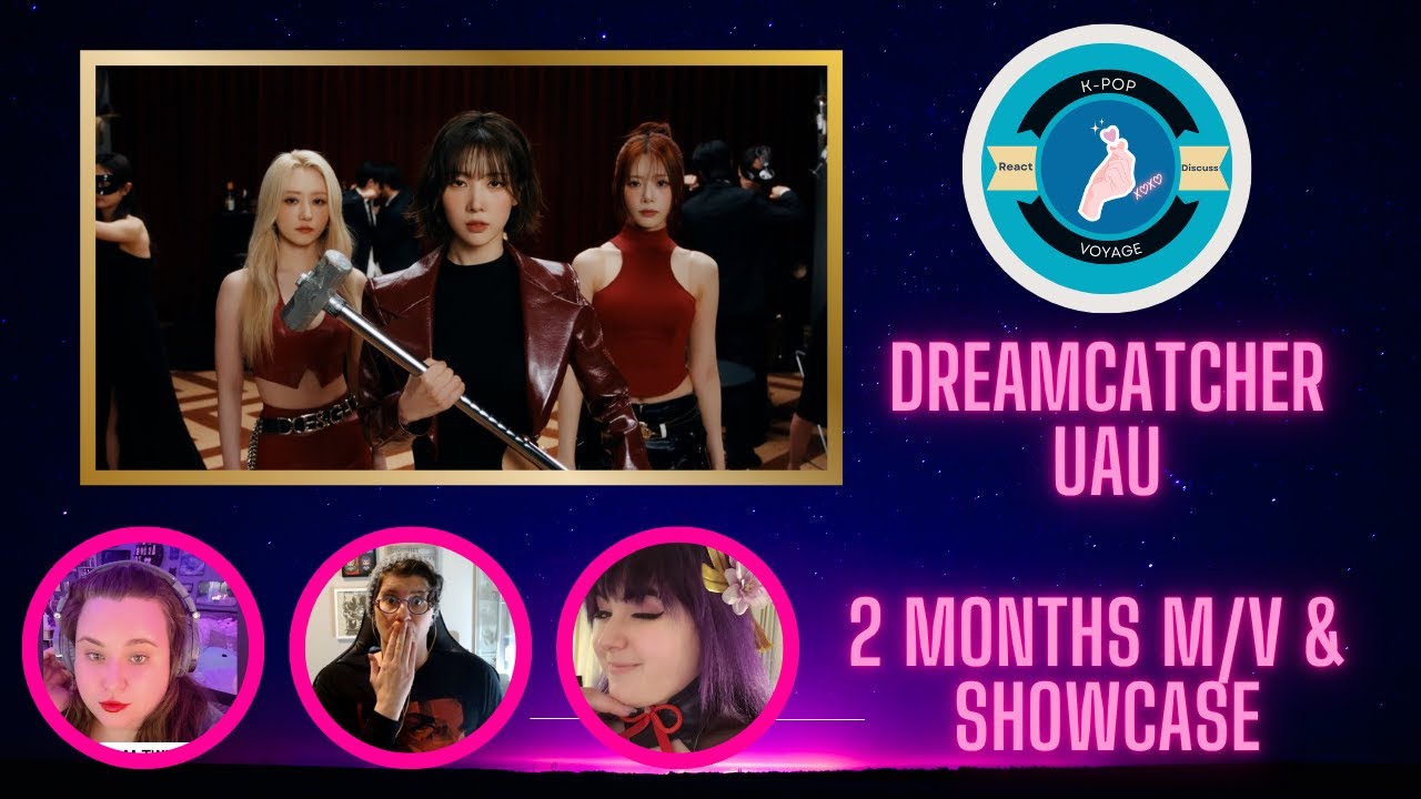 React to Dreamcatcher UAU - 2 Months M/V & Showcase, Attitude, Good Luck & Sacrifice