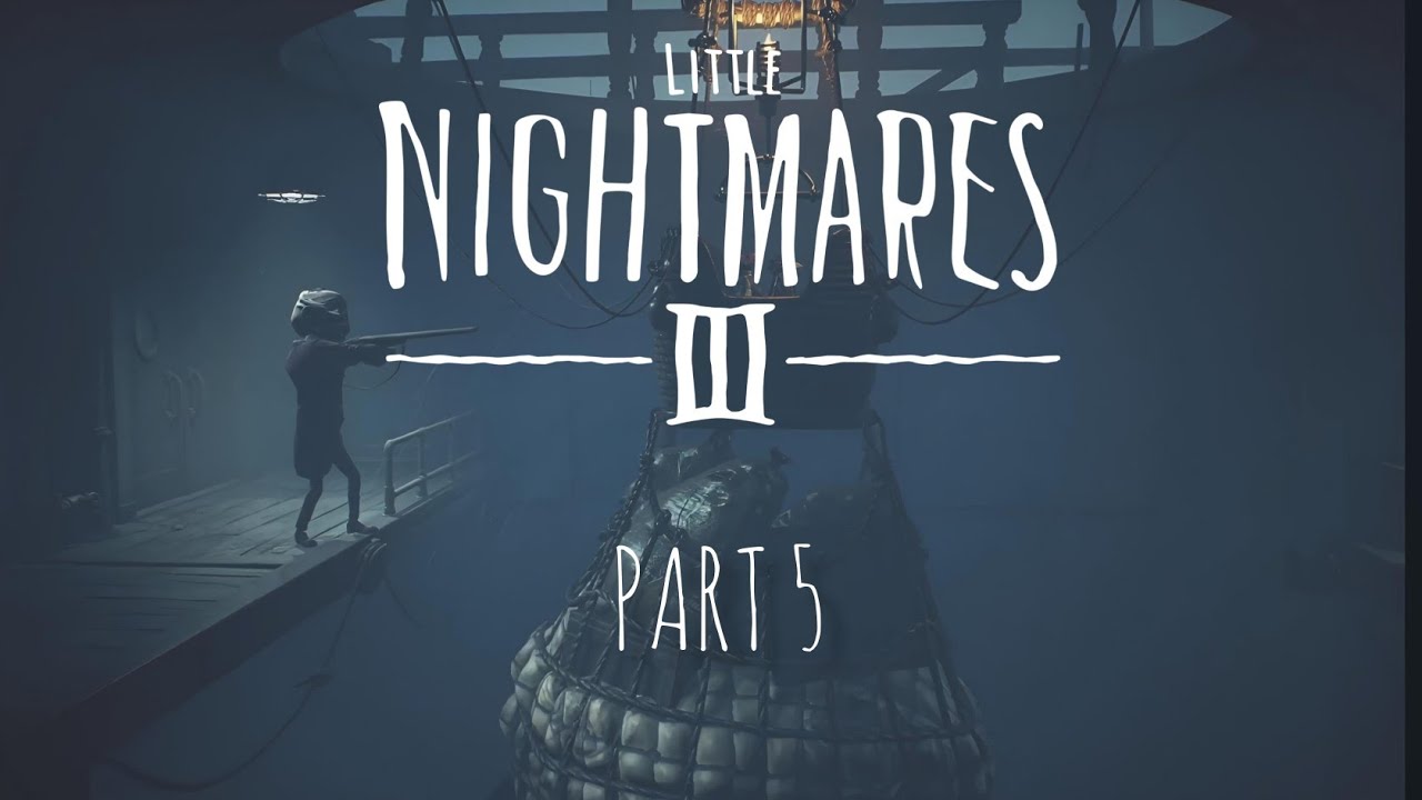 LITTLE NIGHTMARES PART 5
