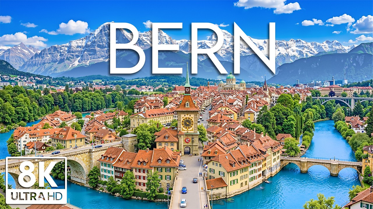 Bern, Switzerland 8K | Timeless Capital Beauty &ndash; Aare River, UNESCO Old Town & Alpine Charm