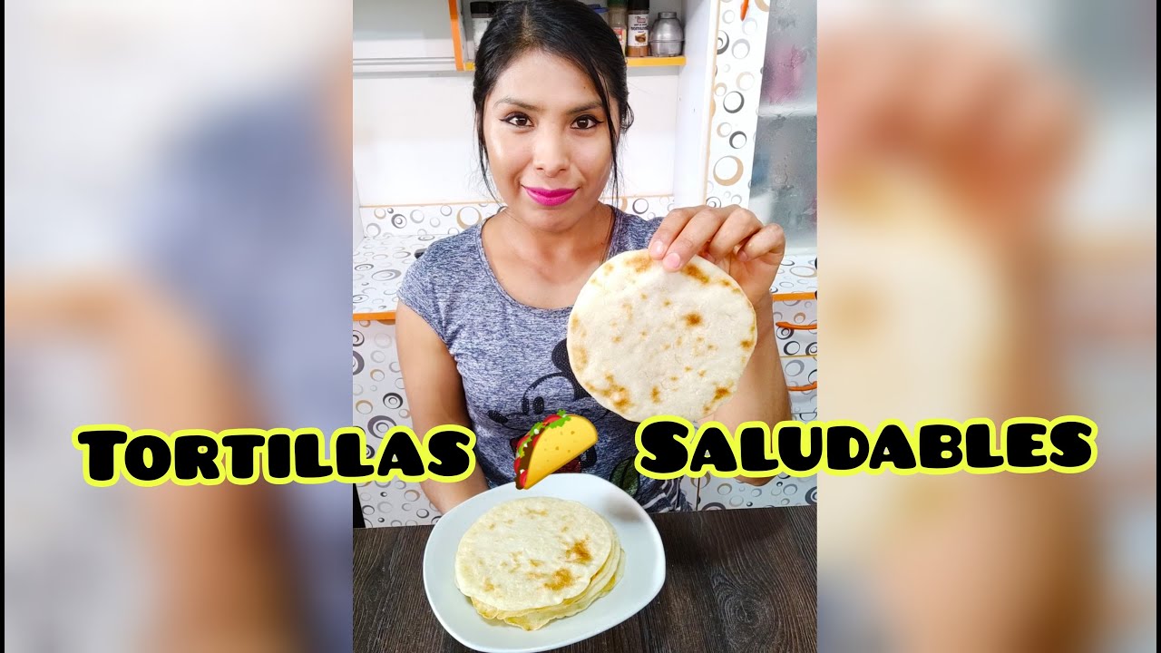 TORTILLAS SALUDABLES