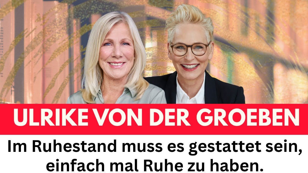 Genießt Ulrike von der Groeben die Ruhe in der Rente wirklich?