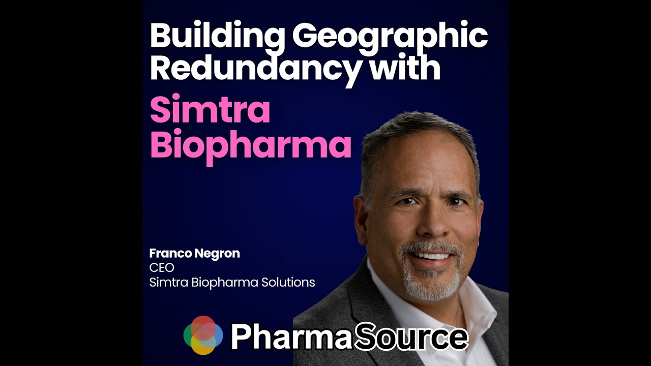 Supply Chain Resilience Through Geographic Redundancy [Simtra BioPharma Solutions CEO]