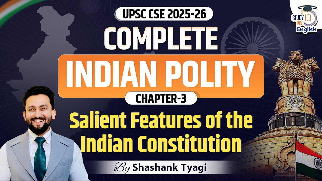 Complete Indian Polity | UPSC CSE 2025-26 | Salient Features of Indian Constitution | Ch-3 | StudyIQ