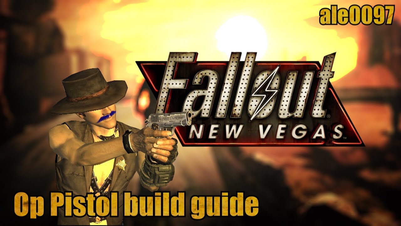 Fallout New Vegas OP Pistol build guide
