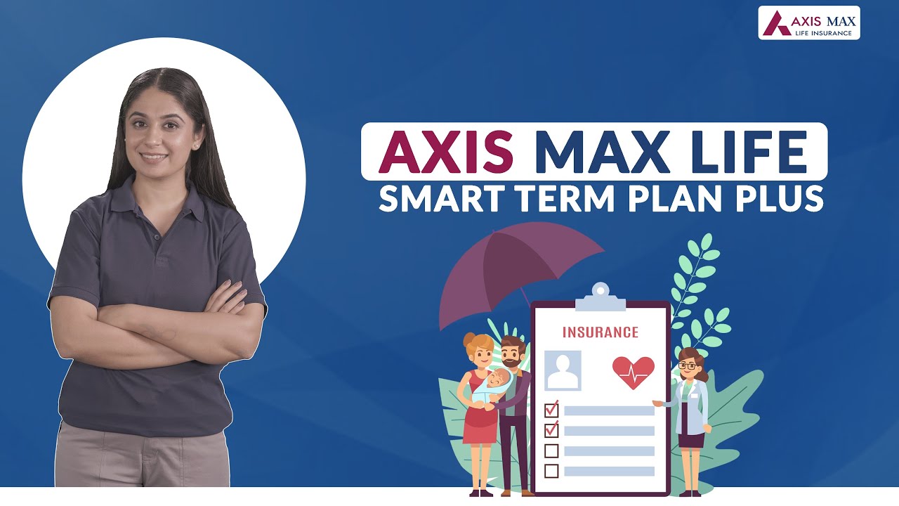 Axis Max Life Smart Term Plan Plus | 6-in-1 Term Insurance for Everyone 