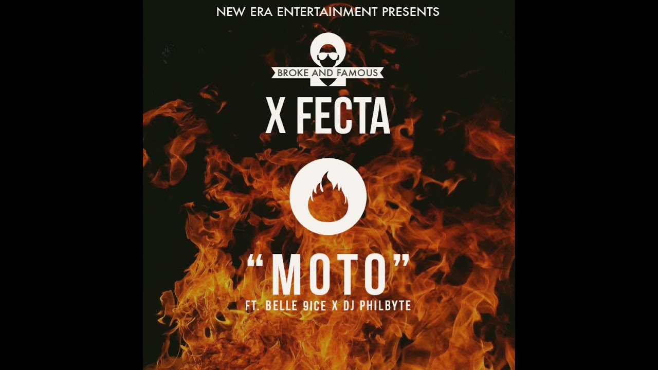 X Fecta-Moto(Feat. Dj Philbyte And Belle 9ice)