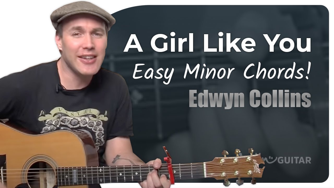 Легкий урок игры на гитаре «A Girl Like You» | Эдвин Коллинз