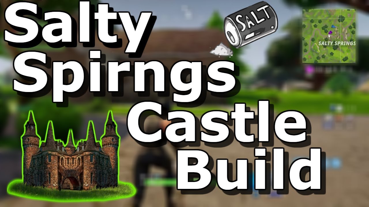 FORTNITE BATTLE ROYALE SALTY SPRINGS CASTLE BUILD!