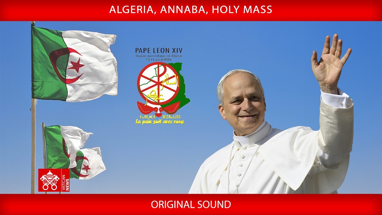 Algeria, Annaba, Holy Mass, 14 April 2026 &ndash; Pope Leo XIV