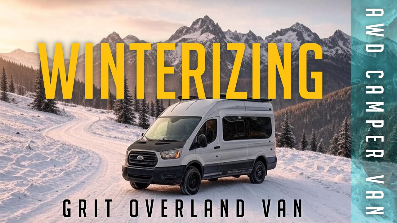 Winterizing - Grit Overland Camper Van in 5 Minutes