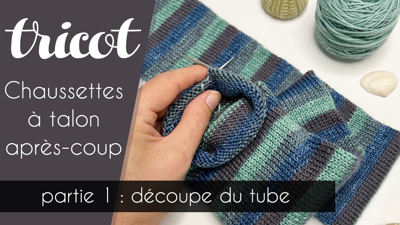 Tricoter des chaussettes avec talon après-coup (partie1) : découper le tube