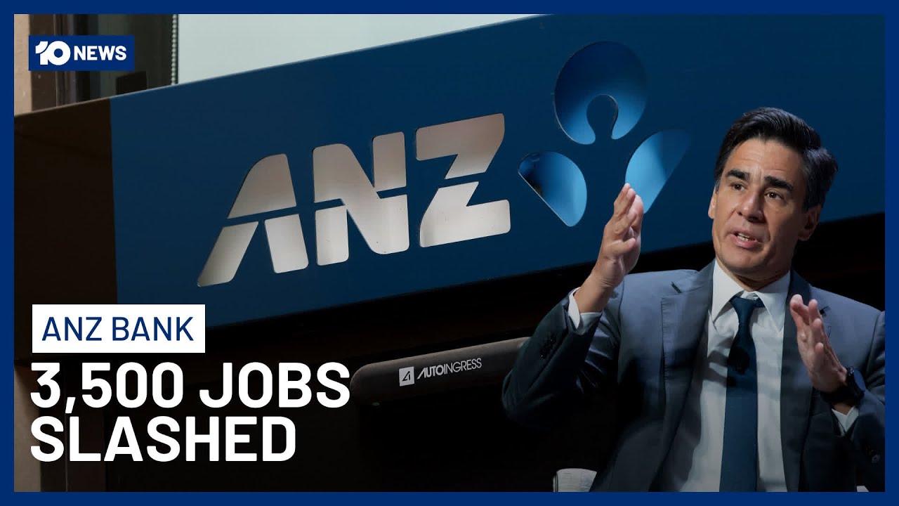 ANZ Bank Cuts 3,500 Jobs In Efforts To Reduce Costs | 10 News