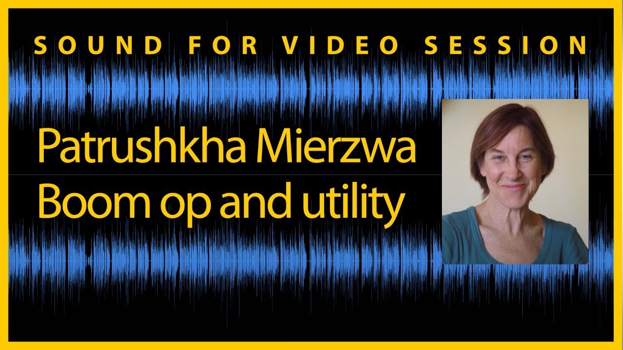 Sound for Video Session &mdash;&nbsp;Patrushkha Mierzwa boom op & sound utility
