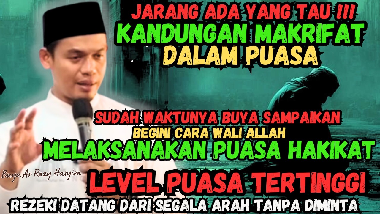 JARANG ADA YANG TAU‼️RAHASIA DIBALIK PUASA HAKIKAT,  LEVEL PUASA TERTINGGI #buyaarrazyhasyim