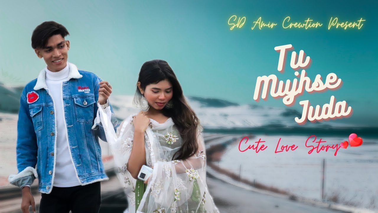 Tu Mujhse Juda || Cute Love Story || SD Amir Creation Present ||