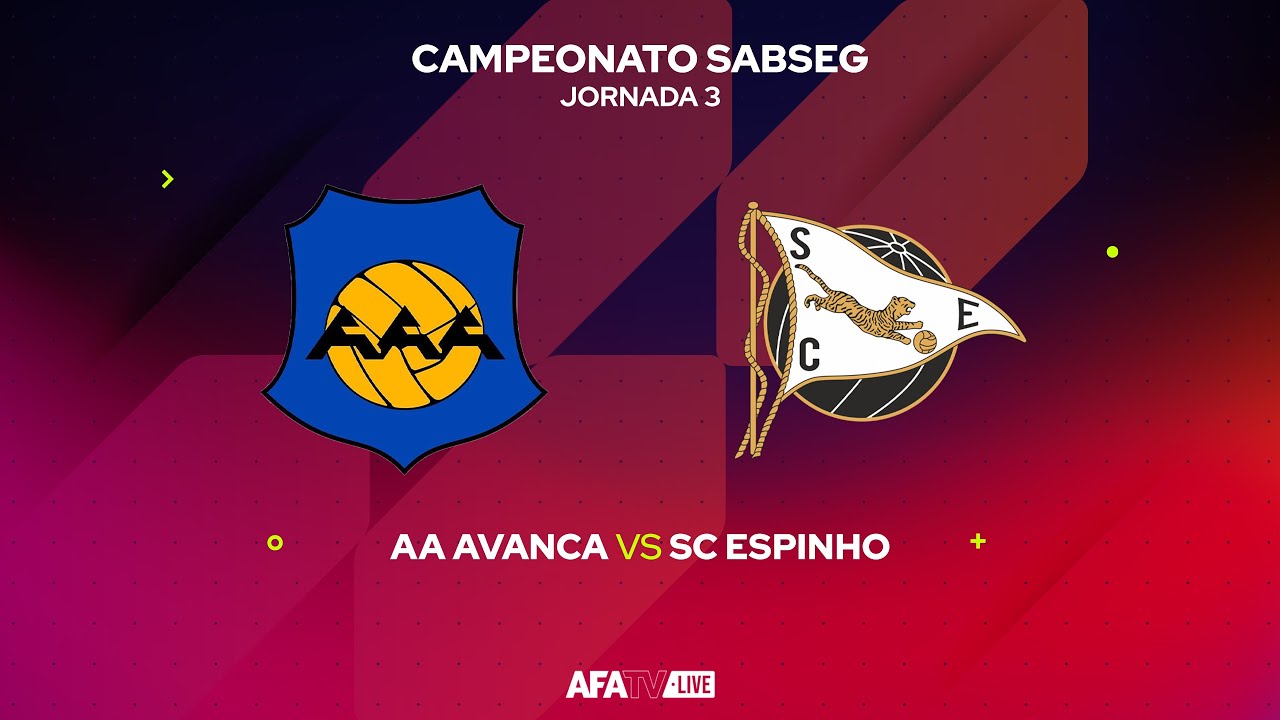 AA AVANCA vs SC ESPINHO  - JORNADA 3