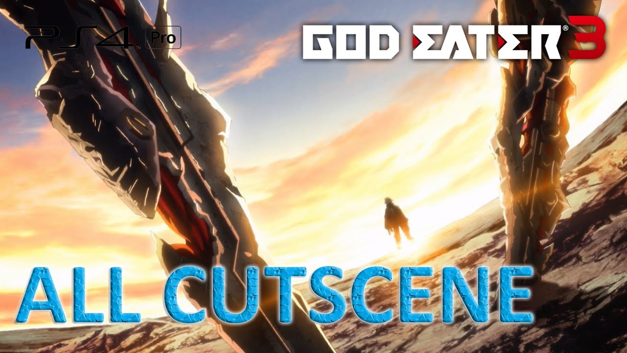 God Eater 3 - All Cutscenes (English Sub | Japanese Voice)
