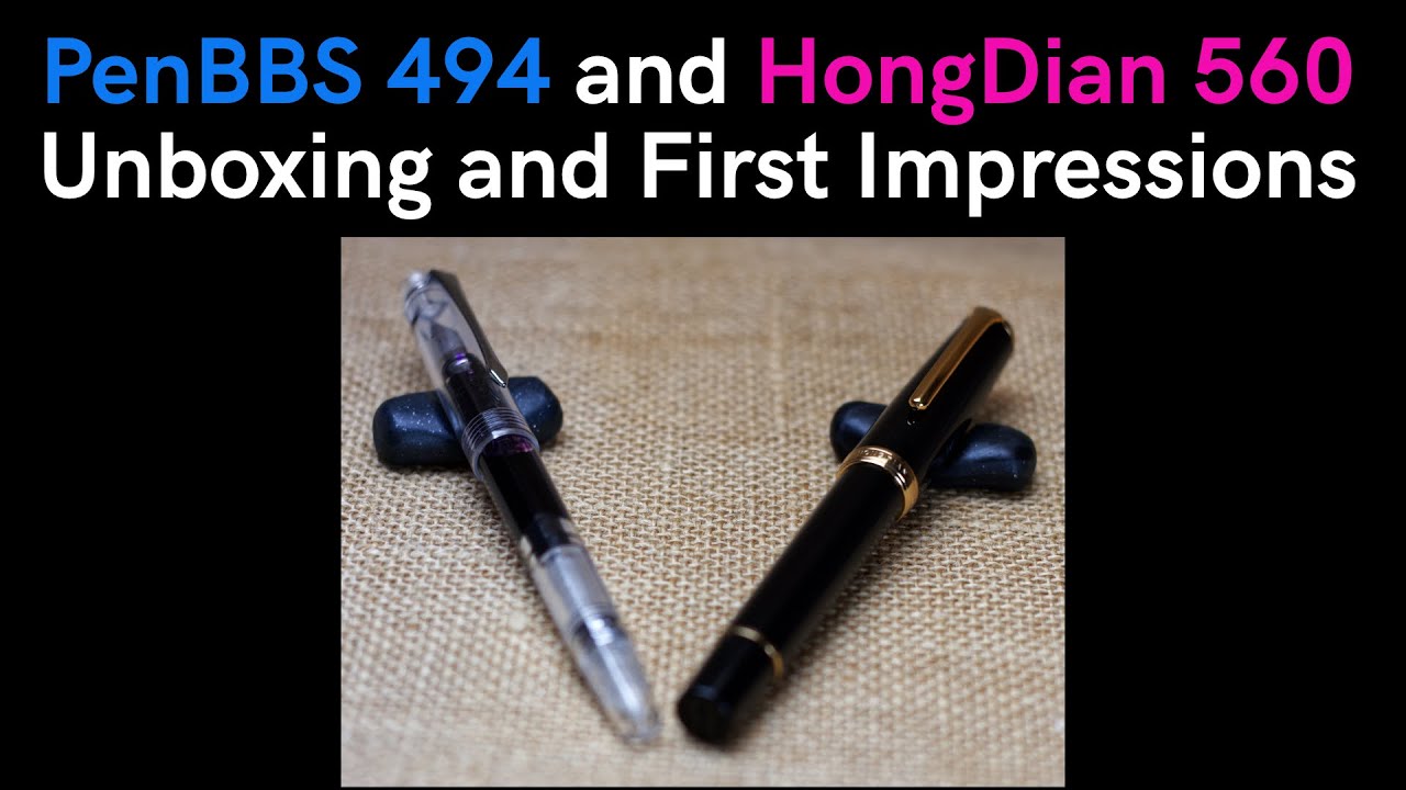 PenBBS 494 and HongDian 960 - See what I think as I unbox these pens and use them for the first time
