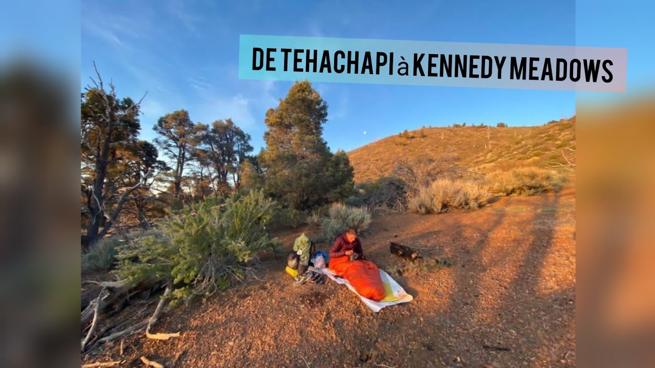 PCT 2022 - De Tehachapi à Kennedy Meadows -