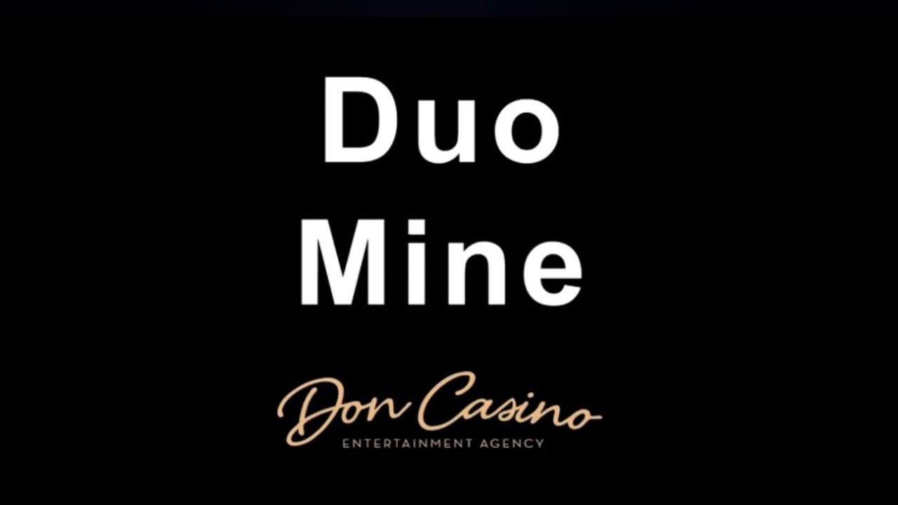 DUO MINE - Don Casino Entertainment Agency 