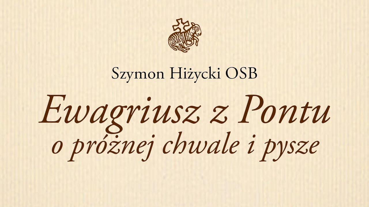 Ewagriusz z Pontu o próżnej chwale i pysze
