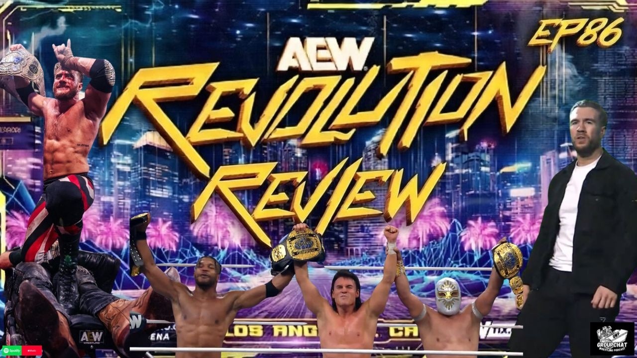 Official Unofficial AEW Revolution 2026 Review | Ep 86 | Groupchat Wrestling Podcast