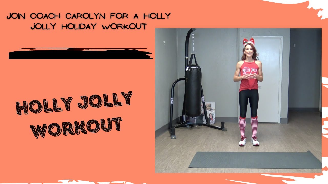 Holly Jolly Workout with Coach Carolyn