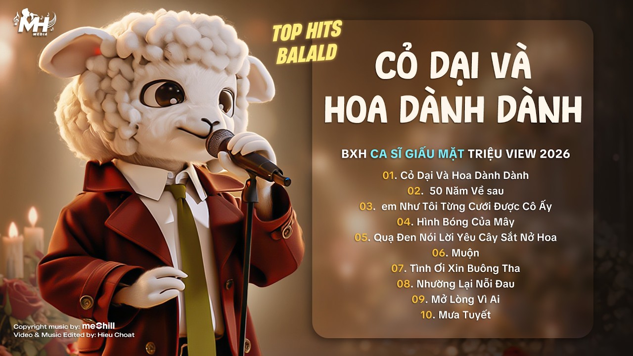 CỎ DẠI VÀ HOA DÀNH DÀNH - Cỏ Dại Khô Dưới Chân | BXH TOP HITS NHẠC TRẺ CA SĨ GIẤU MẶT Hay Nhất 2026