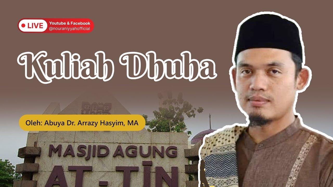 Kuliah Dhuha | Masjid Agung At-Tin || Abuya Dr. Arrazy Hasyim, MA. Hum