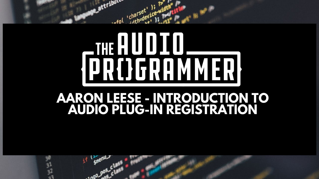 Aaron Leese - Introduction to Audio Plug-in Registration