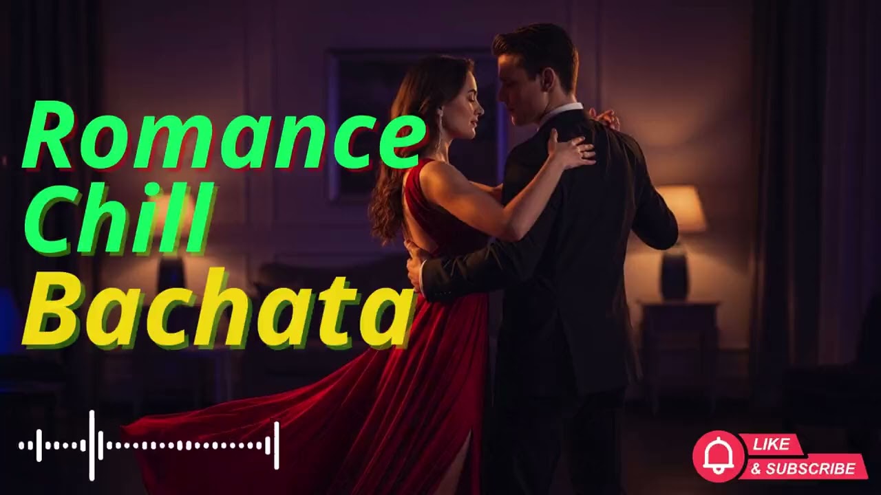 Romantic Bachata Playlist – Soft & Chill Latin Love Vibes