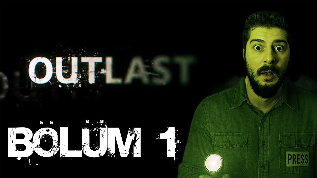 AKIL HASTANESİNE GİRİŞ | OUTLAST | BÖLÜM 1