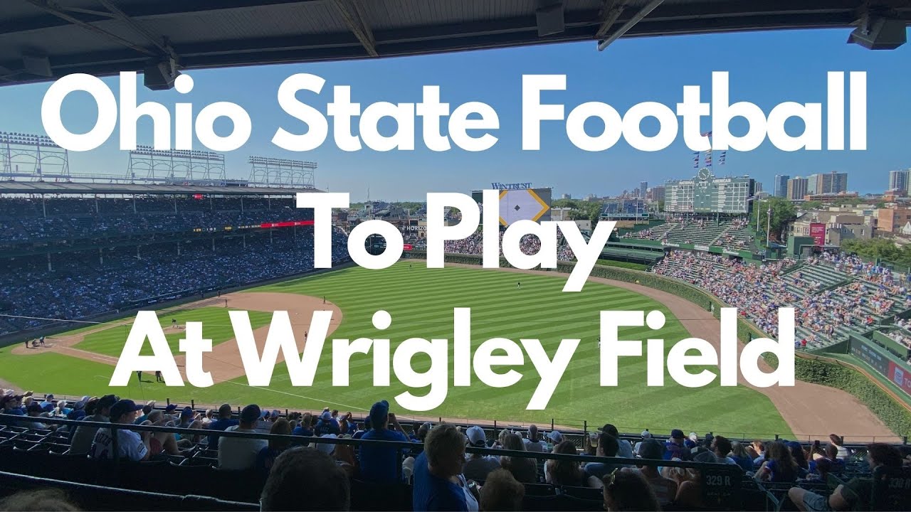 Ohio State Football Playing At Wrigley Field