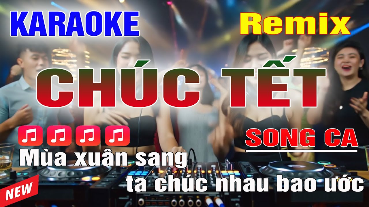 Chúc Tết Karaoke Remix Nhạc xuân Song ca Beat Hay 2026