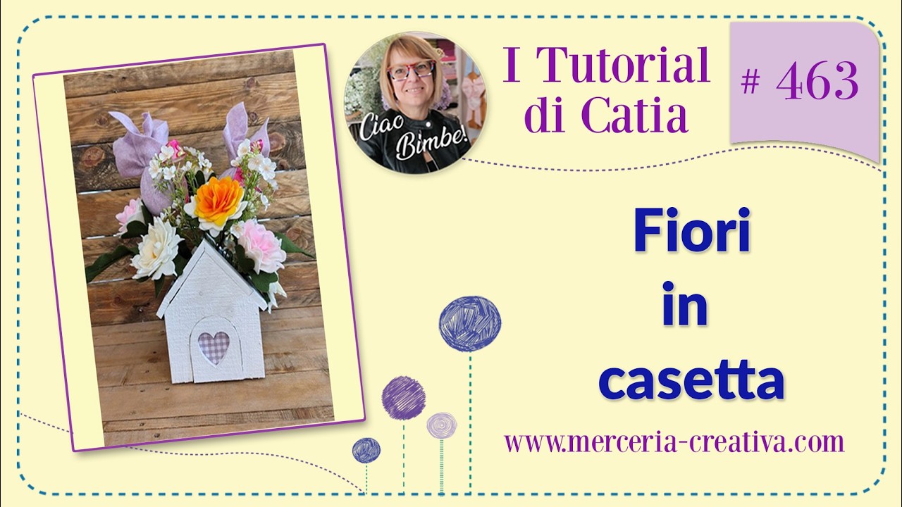 #463 FIORI IN CASETTA TUTORIAL FAI DA TE 
