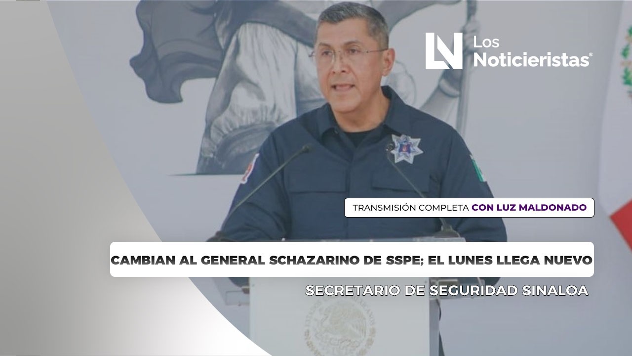 Cambian al General Schazarino de SSPE; el lunes llega nuevo secretario de Seguridad Sinaloa