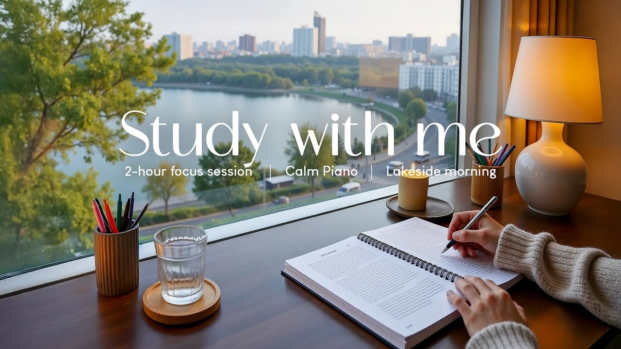 2-HOUR STUDY WITH ME 📖 Lake Breeze Morning 🌊 Calm Piano & Nature Ambience 🌿 Pomodoro 25/5