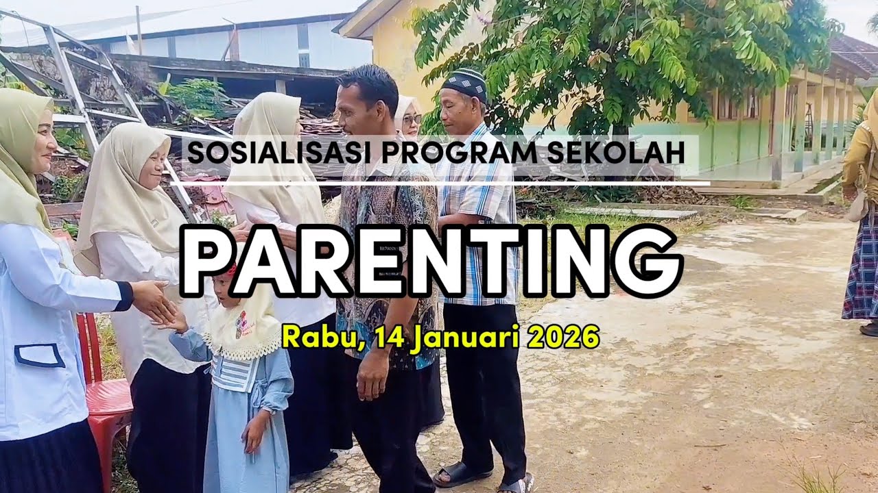 KEGIATAN PARENTING SOSIALISASI PROGRAM SEKOLAH 14 JANUARI 2026