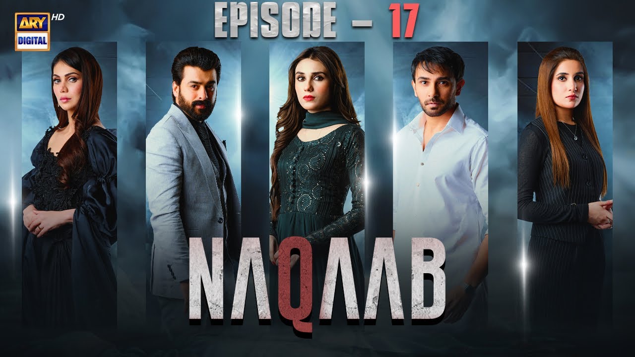 Naqaab EP 17 | Ali Ansari | Hina Tariq | Humayoun Ashraf | Eng Sub | 3 April 2025 | ARY Digital