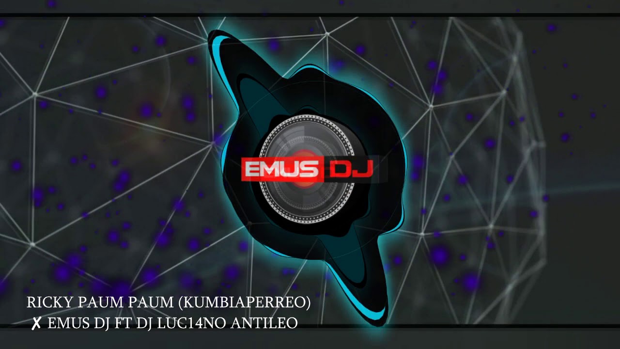 RICKY PAUM PAUM (KUMBIAPERREO) ✘ EMUS DJ FT DJ LUC14NO ANTILEO