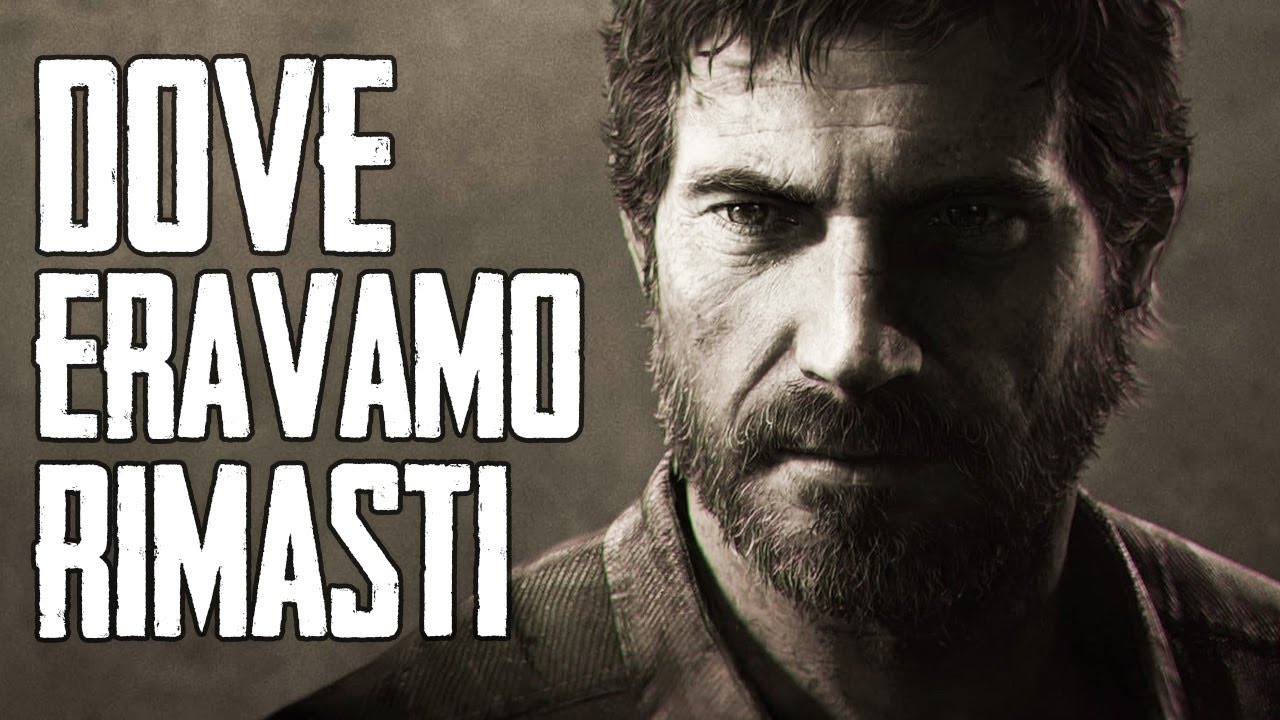 The Last of Us: dove eravamo rimasti. La storia di Joel ed Ellie