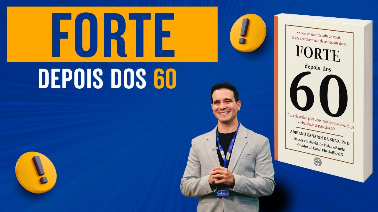 Forte Depois dos 60: O livro que vai mudar sua forma de envelhecer