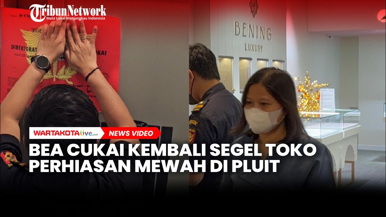 Bea Cukai Jakarta Kembali Segel Toko Perhiasan Mewah di Pluit